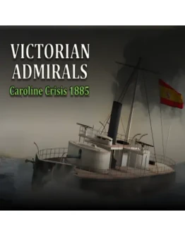 Victorian Admirals Caroline Crisis 1885 EPIC GAMES