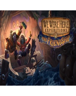 We Were Here Expeditions: The FriendShip EPIC GAME