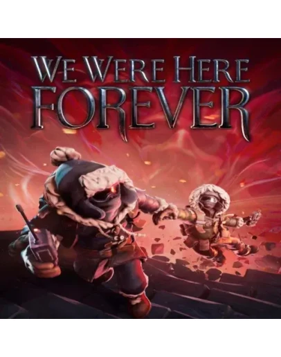 We Were Here Forever EPIC GAMES (PC)