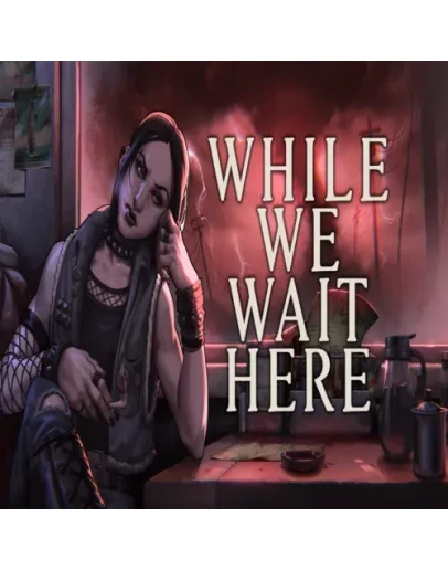 While We Wait Here EPIC GAMES (PC)