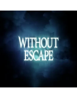 Without Escape EPIC GAMES (PC)