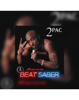 Beat Saber: 2Pac - 'All Eyez On Me (feat. Big Syke)'P