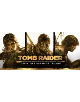 Tomb Raider: Definitive Survivor Trilogy STEAMКЗ+СНГ