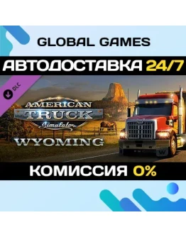 American Truck Simulator - Wyoming DLC STEAM АВТО0