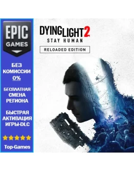 Dying Light 2 Stay Human Reloaded Edition EPIC GAMES Dying Light 2 Stay Human Reloaded Edition EPIC GAMES