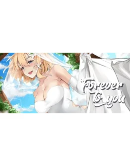 Forever To You! АВТОДОСТАВКА STEAM РОССИЯ