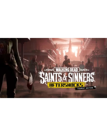 The Walking Dead: Saints &amp Sinners Tourist Ed VR STEAM