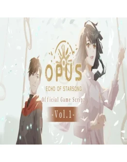 OPUS: Echo of Starsong - Official Game Script Vol.1