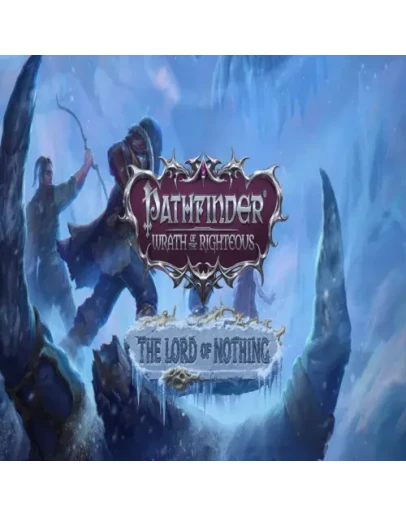 Pathfinder: Wrath of the Righteous - The Lord of Not