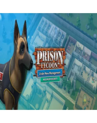 Prison Tycoon: Under New Management - Maximum Securi
