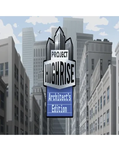 Project Highrise: Architect's Edition GOG (PC)