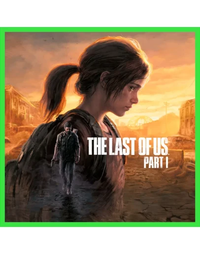 The Last of Us Part I EPIC GAMES The Last of Us Part I EPIC GAMES