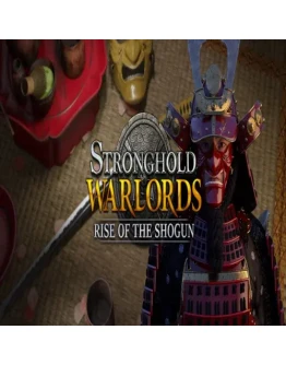 Stronghold: Warlords - Rise of the Shogun Campaign