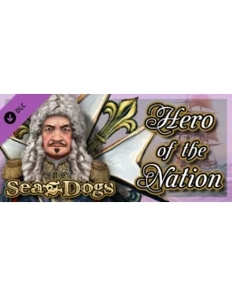 Sea Dogs: To Each His Own - Hero of the Nation STEAM