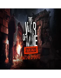 This War of Mine Stories - Fading Embers GOG (P