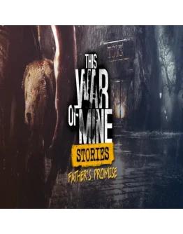 This War of Mine: Stories - Father's Promise GOG