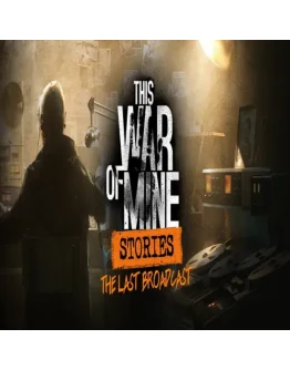 This War of Mine: Stories - The Last Broadcast GOG