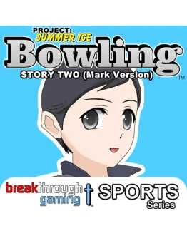 Bowling (Story Two) (Mark Version) - Project: Summer Ic Bowling (Story Two) (Mark Version) - Project: Summer Ic