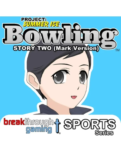Bowling (Story Two) (Mark Version) - Project: Summer Ic Bowling (Story Two) (Mark Version) - Project: Summer Ic