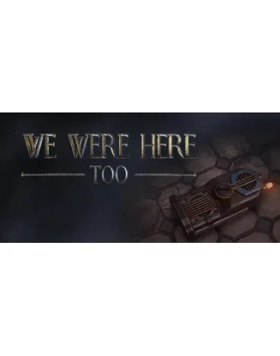 We Were Here Too steam gift RU