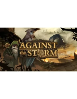 Against the Storm ключ Steam RU/CIS РФ СНГ Россия Against the Storm ключ Steam RU/CIS РФ СНГ Россия