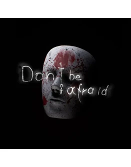 Don't Be Afraid PS4 & PS5 Don't Be Afraid PS4 & PS5