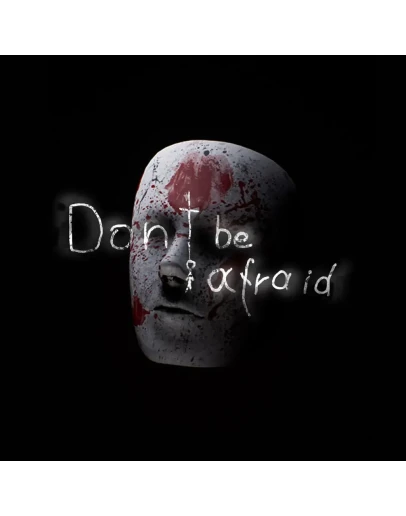 Don't Be Afraid PS4 & PS5 Don't Be Afraid PS4 & PS5