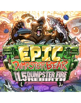 Epic Dumpster Bear 1.5 DX: Dumpster Fire Rebirth PS4 & Epic Dumpster Bear 1.5 DX: Dumpster Fire Rebirth PS4 &