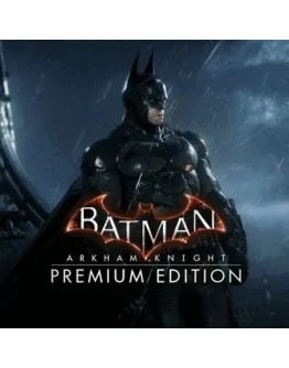 Batman: Arkham Knight Premium (STEAM/РФ/GLOBAL) КЛЮЧ