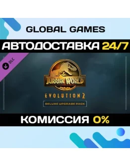 Jurassic World Evolution 2: Deluxe Upgrade Pack DLC