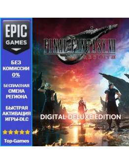 FINAL FANTASY VII REBIRTH Digital Deluxe EPIC GAMES FINAL FANTASY VII REBIRTH Digital Deluxe EPIC GAMES