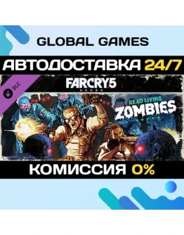 Far Cry 5 - Dead Living Zombies DLC STEAM АВТО0