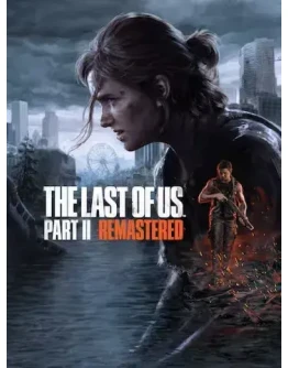 The Last of Us Part II Remastered EPIC GAMES The Last of Us Part II Remastered EPIC GAMES