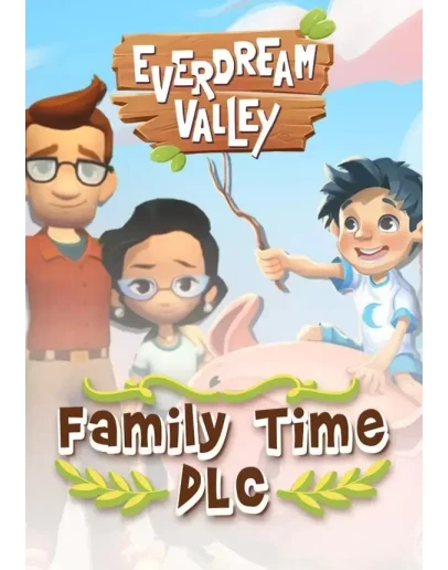 (DLC) Everdream Valley: Family Time КЛЮЧ STEAM ВСЕ СТ
