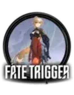 Fate Trigger Fate Trigger