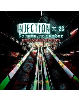 Injection 23 'No Name, No Number' - Expansion Events P
