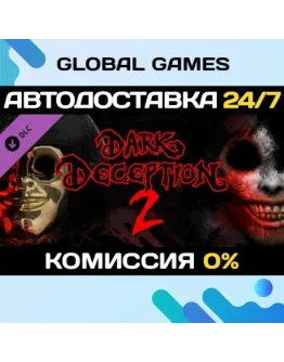 Dark Deception Chapter 2 DLC STEAM АВТО0