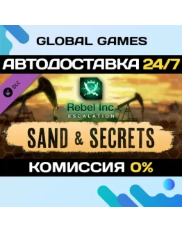 Rebel Inc: Escalation - Sand &amp Secrets DLC STEAM АВТО