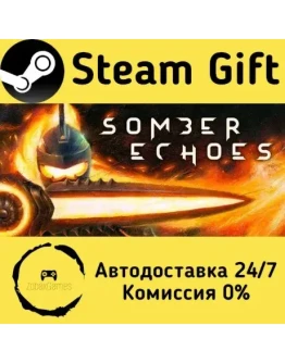Somber Echoes Steam Gift РФ/КЗ/др. Автодоставка