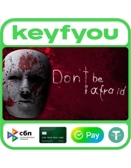 Don't Be Afraid / STEAM GLOBAL КЛЮЧ Don't Be Afraid / STEAM GLOBAL КЛЮЧ