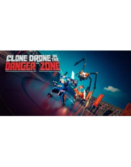 Clone Drone in the Danger Zone Steam/Global