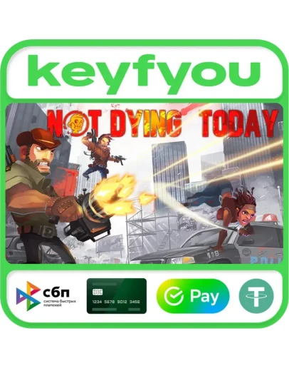 Not Dying Today / STEAM КЛЮЧ