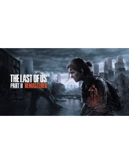 The Last of Us Part II. Remastered АВТО+LOGIN:PASS