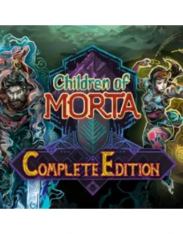 CHILDREN OF MORTA COMPLETE EDITION STEAM КЛЮЧ/РУ+СНГ