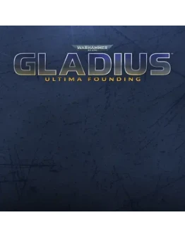 Warhammer 40,000: Gladius - Ultima Founding EGS DL