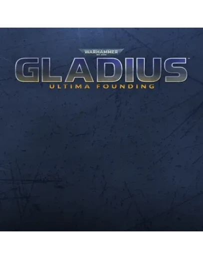Warhammer 40,000: Gladius - Ultima Founding EGS DL