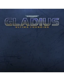 Warhammer 40,000: Gladius - Ultima Founding EGS DL