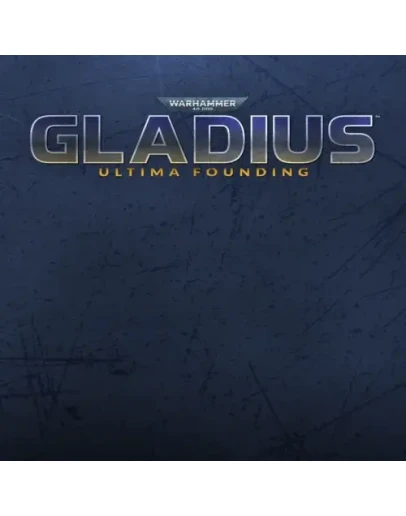 Warhammer 40,000: Gladius - Ultima Founding EGS DL