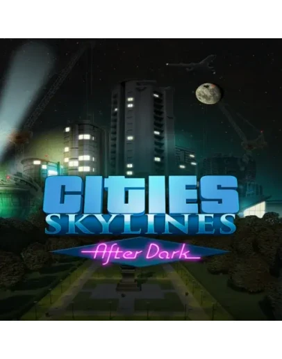 Cities: Skylines - After Dark EGS DLC (PC)