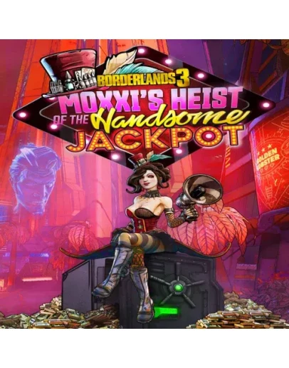 Borderlands 3 Moxxi's Heist of the Handsome Jackpot